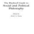 The Blackwell Guide to Social and Political Philosophy