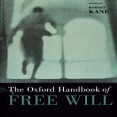The Oxford Handbook of Free Will