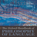 The Oxford Handbook of Philosophy of Language