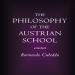 The Philosophy of the Austrian School