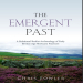 Chris Fowler - The Emergent Past. A Relational Realist Archaeology of Early Bronze Age Mortuary Practices (Retail)